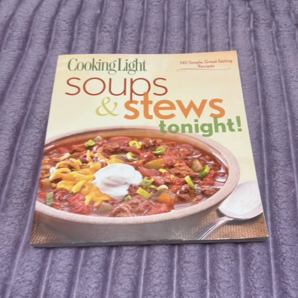 Cooking Light Soups & Stews Tonight! Recipe Book  Illustrated  2008